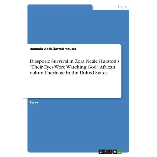 Diasporic Survival in Zora Neale Hurston's "Their Eyes Were Watching God". African cultural heritage in the United States