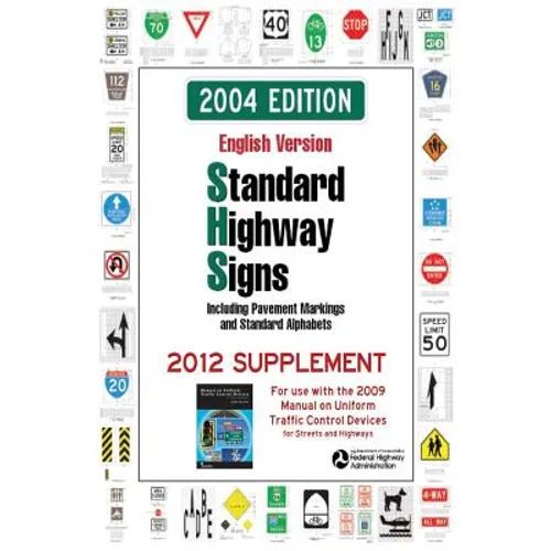Standard Highway Signs: 2004 Edition - 2012 Supplement