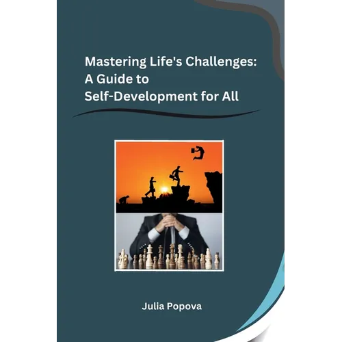 Mastering Life's Challenges: A Guide to Self-Development for All