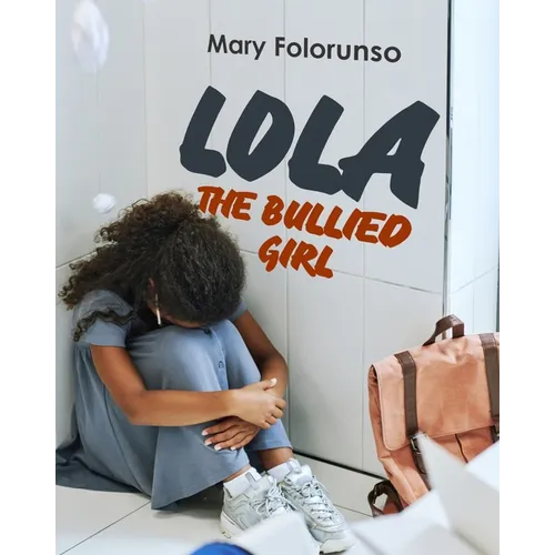 Lola The Bullied Girl