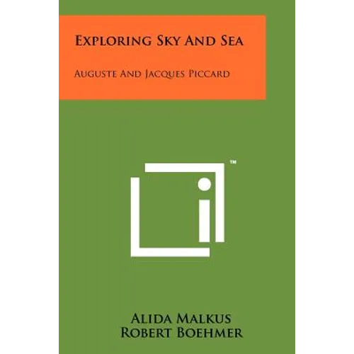 Exploring Sky And Sea: Auguste And Jacques Piccard