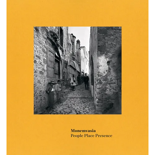 Monemvasia: People Place Presence