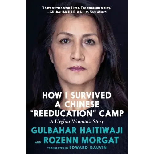 How I Survived a Chinese Reeducation Camp: A Uyghur Woman's Story