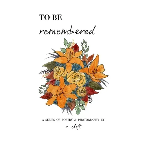 to be remembered