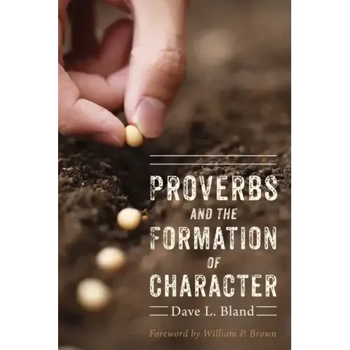 Proverbs and the Formation of Character