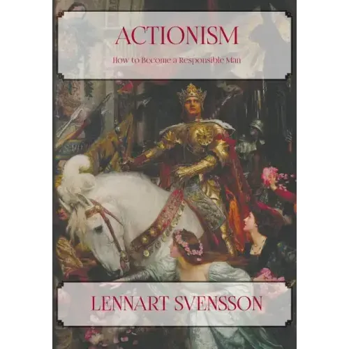 Actionism - How to Become a Responsible Man