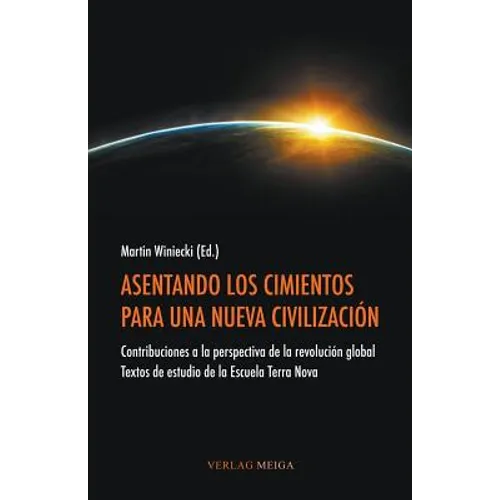 Asentando Los Cimientos Para Una Nueva Civilizacion