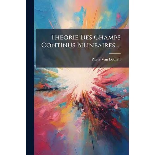 Theorie Des Champs Continus Bilineaires ...