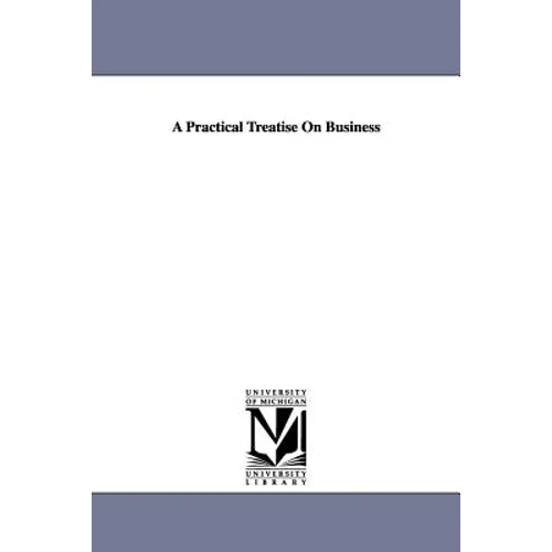 A Practical Treatise On Business