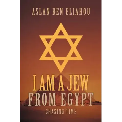 I Am a Jew from Egypt: Chasing Time