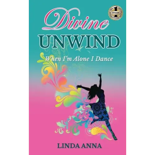Divine Unwind: When I'm Alone I Dance