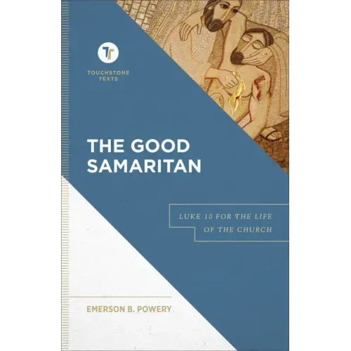 The Good Samaritan: Luke 10 for the Life of the Church