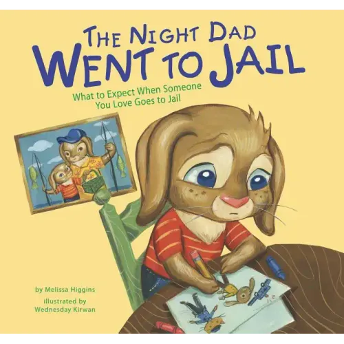 The Night Dad Went to Jail: What to Expect When Someone You Love Goes to Jail