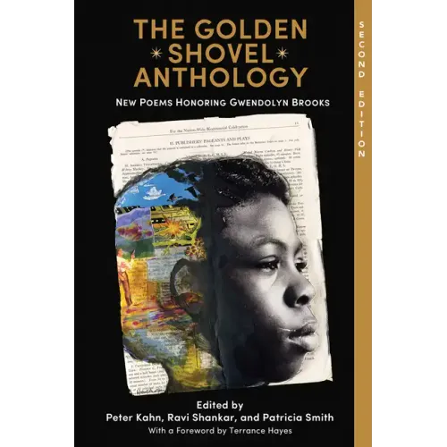 The Golden Shovel Anthology: New Poems Honoring Gwendolyn Brooks