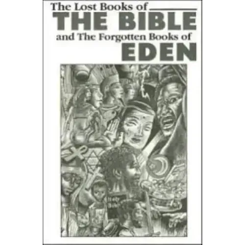 The Lost Books of the Bible and the Forgotten Books of Eden