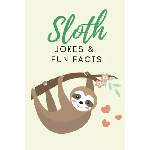 Sloth Jokes & Fun Facts: Funny Jokes for Kids