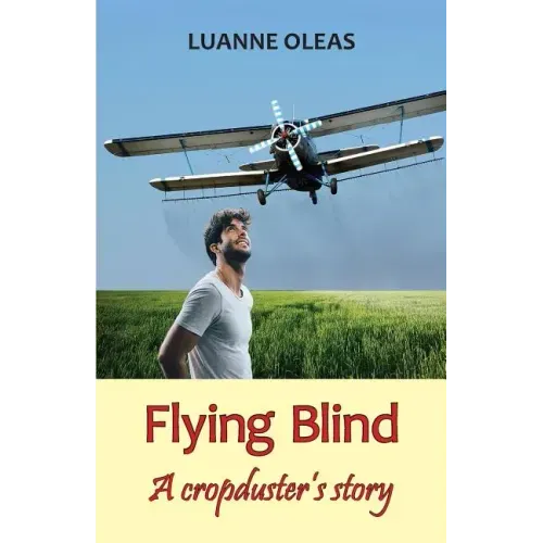 Flying Blind: A cropduster's story