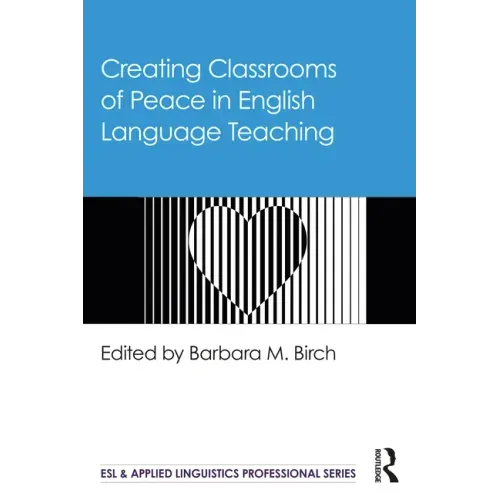 Creating Classrooms of Peace in English Language Teaching
