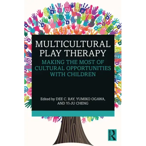 Multicultural Play Therapy: Making the Most of Cultural Opportunities with Children