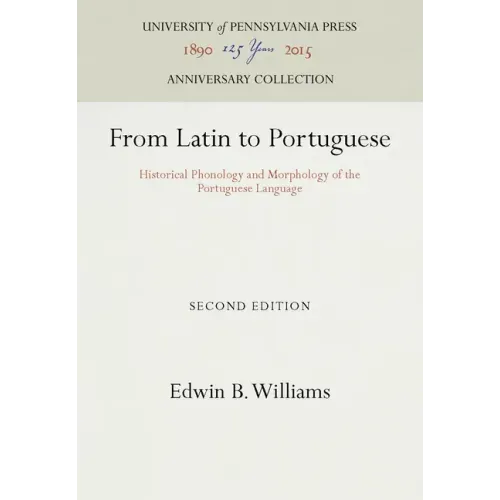 From Latin to Portuguese: Historical Phonology and Morphology of the Portuguese Language