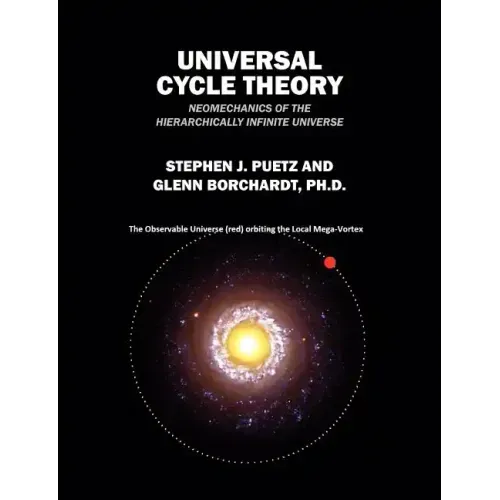 Universal Cycle Theory: Neomechanics of the Hierarchically Infinite Universe