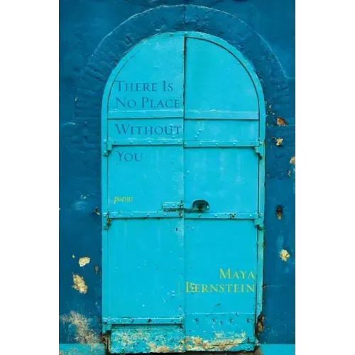 There Is No Place Without You: poems