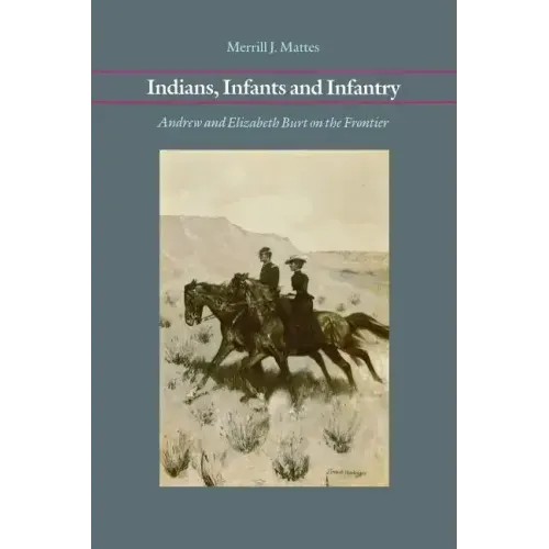 Indians, Infants and Infantry: Andrew and Elizabeth Burt on the Frontier