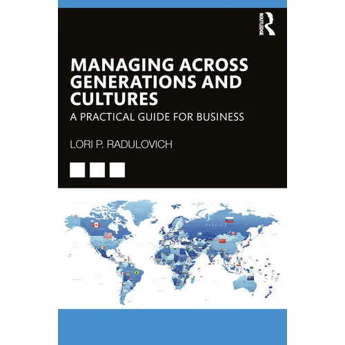 Managing Across Generations and Cultures: A Practical Guide for Business