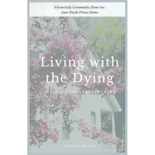 Living with the Dying: The Journey of a Comfort Home