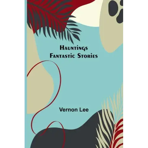 Hauntings; Fantastic Stories