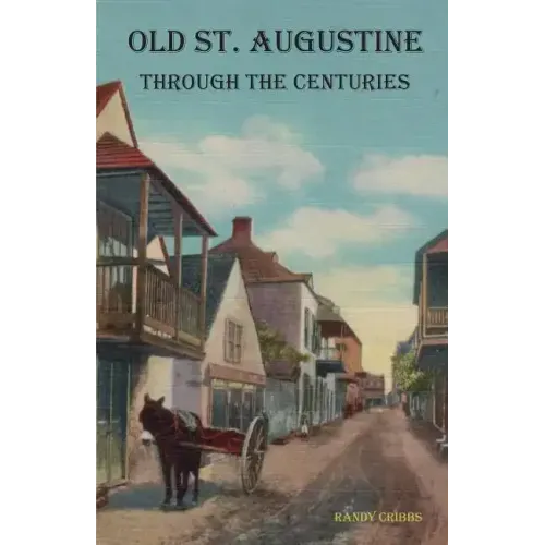 Old St. Augustine Through the Centuries