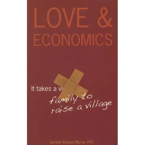 Love & Economics: It Takes a Family to Raise a Village