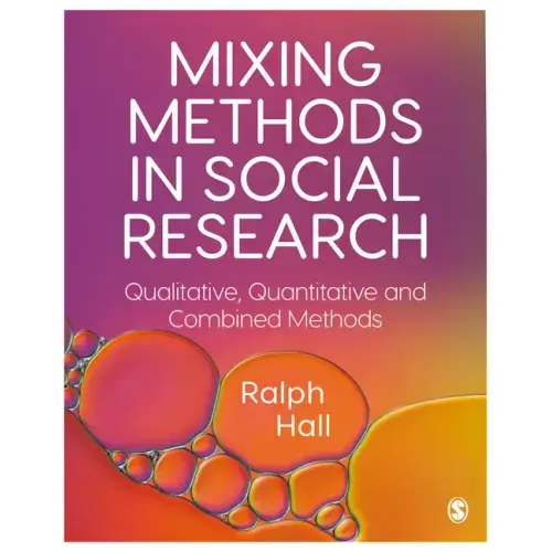 Mixing Methods in Social Research