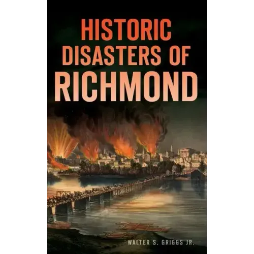 Historic Disasters of Richmond