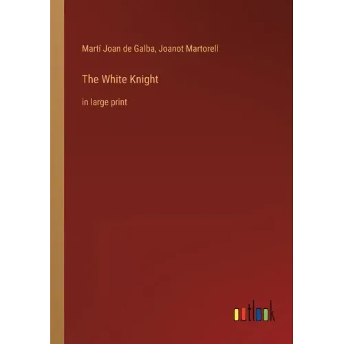 The White Knight: in large print