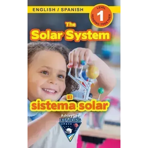 The Solar System: Bilingual (English / Spanish) (Inglés / Español) Exploring Space (Engaging Readers, Level 1)