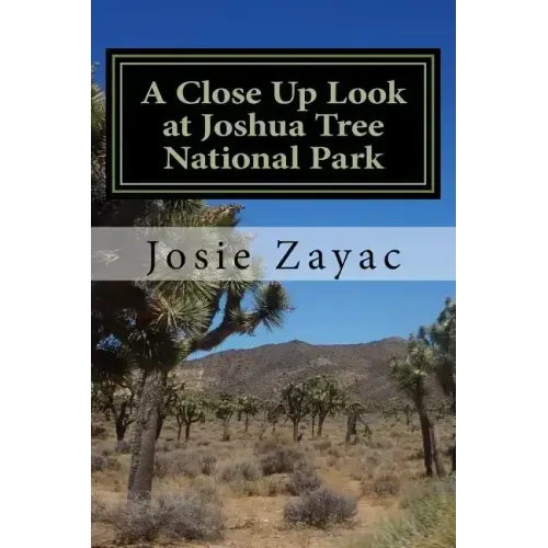 A Close Up Look at Joshua Tree National Park