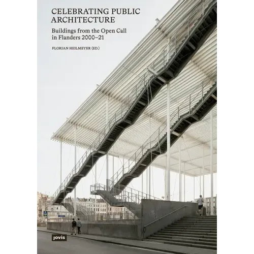 Celebrating Public Architecture: Buildings from the Open Call in Flanders 2000-2021