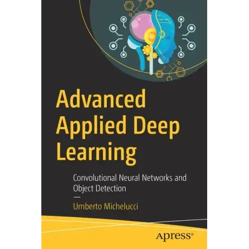 Advanced Applied Deep Learning: Convolutional Neural Networks and Object Detection