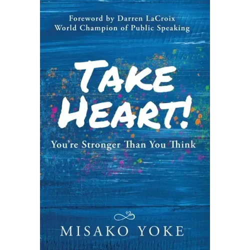 Take Heart! You're Stronger Than You Think