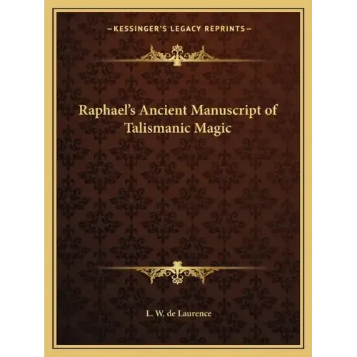 Raphael's Ancient Manuscript of Talismanic Magic