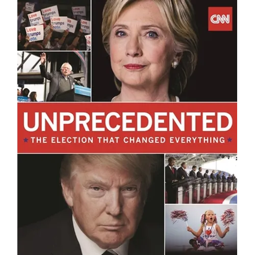 Unprecedented: The Election That Changed Everything