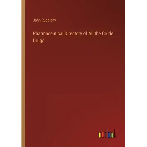 Pharmaceutical Directory of All the Crude Drugs