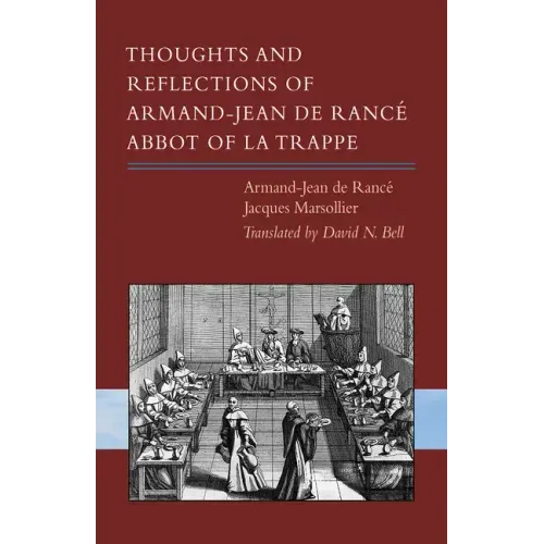 Thoughts and Reflections of Armand-Jean de Rancé, Abbot of La Trappe: Volume 297
