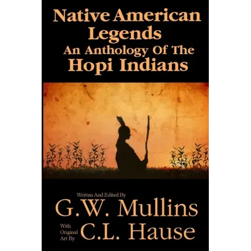 Native American Legends An Anthology Of The Hopi Indians