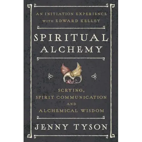 Spiritual Alchemy: Scrying, Spirit Communication, and Alchemical Wisdom
