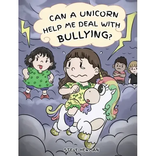 Can A Unicorn Help Me Deal With Bullying?: A Cute Children Story To Teach Kids To Deal with Bullying in School.