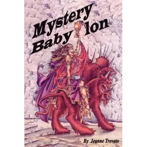 Mystery Babylon: Prophecy Revealed from the Book of Revelations