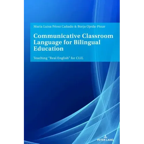 Communicative Classroom Language for Bilingual Education: Teaching Real English for CLIL