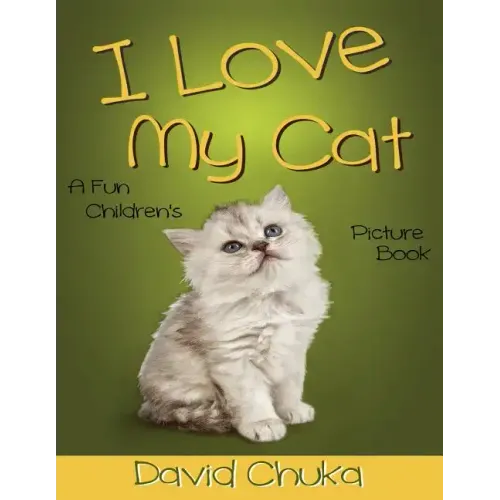 I Love My Cat: Fun Children's Picture Book with Amazing Photos of Cats